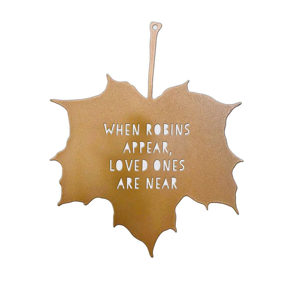Leaf Quote - When Robins Appear Loved ones are Near