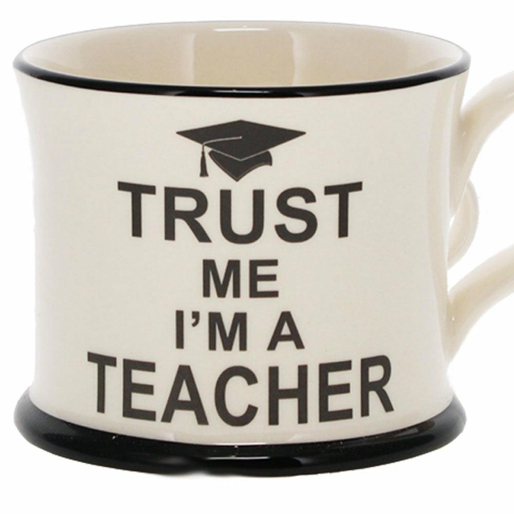 Trust Me, I'm a Teacher Mug