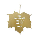 Leaf Quote - All Good Things Are Wild And Free - Henry David Thoreau