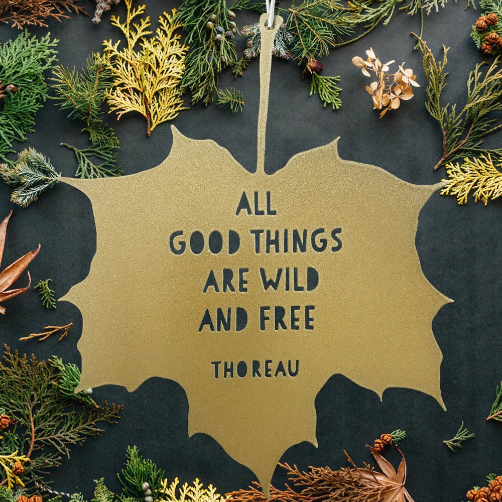 Leaf Quote - All Good Things Are Wild And Free - Henry David Thoreau