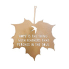 Leaf Quote - 'Hope' is the thing with feathers that perches in the soul - Emily Dickinson