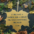 Leaf Quote - If you have a garden and a library you have everything you need - Marcus Tullius Cicero