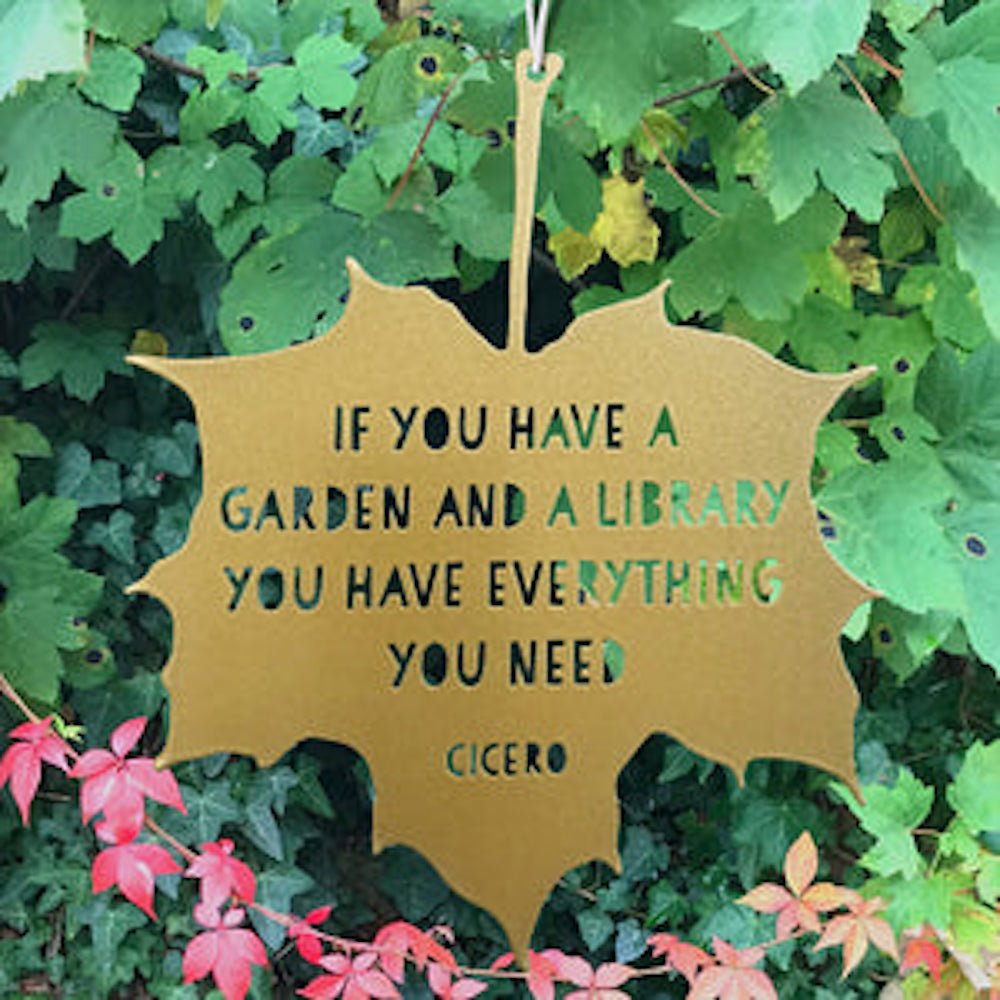 Leaf Quote -If you have a garden and a library you have everything you need - Marcus Tullius Cicero - Angela Reed -